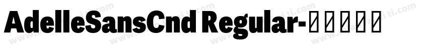 AdelleSansCnd Regular字体转换